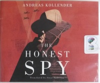 The Honest Spy written by Andreas Kollender performed by Malcolm Hillgartner on CD (Unabridged)
